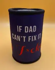 If Dad Can't Fix It Novelty Insulated Stubby Holder Can Cooler Kris Kringle