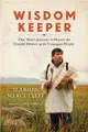 Wisdom Keeper ─ One Man's Journey to Honor the Untold History of the Unangan People