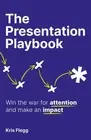 The Presentation Playbook: Win the war for attention and make an impact by Kris