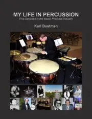 My Life in Percussion Five Decades in Music Karl Dustman Softcover 001155283