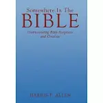 SOMEWHERE IN THE BIBLE: UNDERSTANDING BIBLE SCRIPTURES AND CREATION