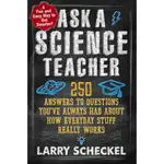 ASK A SCIENCE TEACHER ─ 250 ANSWERS TO QUESTIONS YOU'VE ALWAYS HAD ABOUT HOW EVERYDAY STUFF REALL/LARRY SCHECKEL【三民網路書店】