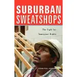 SUBURBAN SWEATSHOPS: THE FIGHT FOR IMMIGRANT RIGHTS