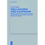WELLHAUSEN AND KAUFMANN: ANCIENT ISRAEL AND ITS RELIGIOUS HISTORY IN THE WORKS OF JULIUS WELLHAUSEN AND YEHEZKEL KAUFMANN