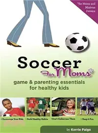 在飛比找三民網路書店優惠-Soccer for Moms: Game & Parent
