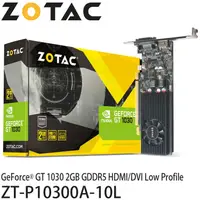 在飛比找蝦皮購物優惠-【3CTOWN】含稅 ZOTAC P10300A-10L G