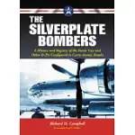 THE SILVERPLATE BOMBERS: A HISTORY AND REGISTRY OF THE ENOLA GAY AND OTHER B-29S CONFIGURED TO CARRY ATOMIC BOMBS