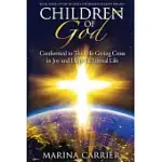 CHILDREN OF GOD: CONFORMED TO THE LIFE-GIVING CROSS IN JOY AND HOPE IN ETERNAL LIFE