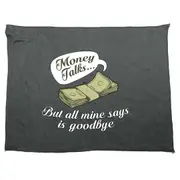 Money Talks But All Mine Says Is Goodbye - Funny Novelty Soft Sport Microfiber Towel