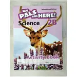 MY PALS ARE HERE SCIENCE(2B)ACTIVITY BOOK【T1／語言學習_EYG】書寶二手書