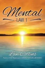 MENTAL LAW 1: MASTERY OF SELF REGENERATION EARNING YOUR By Law Collins BRAND NEW