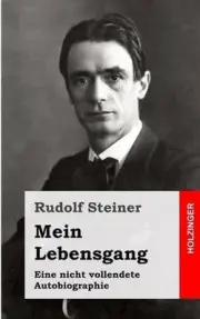Mein Lebensgang: Eine nicht vollendete Autobiographie by Dr Rudolf Steiner (Germ
