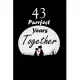 43 Purrfect years Together: Celebrate Personalized Notebook Journal For valentines day gifts, Commitment day To Write In Gift For Kitten cat Lover