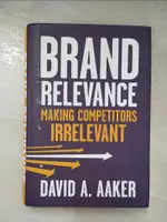 【書寶二手書T6／財經企管_J4A】BRAND RELEVANCE: MAKING COMPETITORS IRRELEVANT_AAKER, DAVID A.