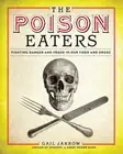 NEW BOOK The Poison Eaters - Fighting Danger and Fraud in our Food and Drugs by
