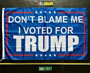 Donald Trump Flag FREE FIRST CLASS SHIP Don't Blame Me I Voted Trump B Sign 3x5'