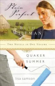 Plain Perfect; Quaker Summer by Lisa Samson and Beth Wiseman (2011, Trade...