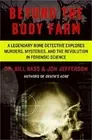 Beyond the Body Farm: A Legendary Bone Detective Explores Murders, Mysteries, an