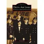 DELTA AIR LINES: 75 YEARS OF AIRLINE EXCELLENCE