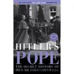HITLER’S POPE: THE SECRET HISTORY OF PIUS XII