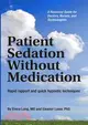 Patient Sedation Without Medication: Rapid Rapport and Quick Hypnotic Techniques: A Resource Guide for Doctors, Nurses, and Technologists