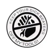 Keep Your Dick Beaters Off My Tools Enamel Pin Hat Backpack Jackets Badge Brooch