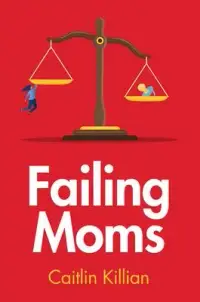 在飛比找博客來優惠-Failing Moms: Social Condemnat