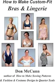 [Don McCunn] How to Make Custom-Fit Bras & Lingerie
