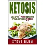 KETOSIS DIET: 30 DAY PLAN FOR OPTIMAL, SUPER-EFFECTIVE FAT LOSS