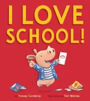 I Love School! by Tracey Corderoy (English) Hardcover Book