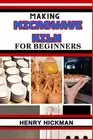 Making Microwave Kiln for Beginners: Practical Knowledge Guide On Skills, Techni