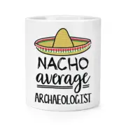 Nacho Average Archaeologist Makeup Brush Pencil Pot Worlds Best Awesome Funny