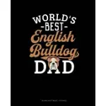 WORLD’’S BEST ENGLISH BULLDOG DAD: BLANK SHEET MUSIC - 10 STAVES
