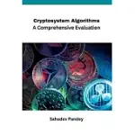 CRYPTOSYSTEM ALGORITHMS A COMPREHENSIVE EVALUATION