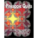 進口拼布書 PINEAPPLE QUILTS: NEW QUILTS FROM AN OLD FAVORITE