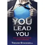 YOU LEAD YOU: SELF-LEADERSHIP INSTEAD OF SELF-SABOTAGE