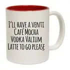 Ill Have A Vent Cafe Mocha Vodka Valium Latte Funny Mugs Novelty Coffee Mug Cup