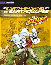 The Earth-Shaking Facts about Earthquakes with Max Axiom, Super Scientist: 4D an Augmented Reading Science Experience