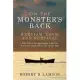 On the Monster’s Back: Heroism, Love, and Survival - One Man’s Daring Escape from the Armenian Genocide of the Great War.