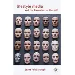 LIFESTYLE MEDIA AND THE FORMATION OF THE SELF