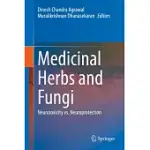 MEDICINAL HERBS AND FUNGI: NEUROTOXICITY VS. NEUROPROTECTION