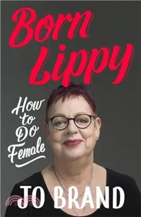 在飛比找三民網路書店優惠-Born Lippy：How to Do Female