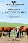 The Tagger Herd: Almost or Finally: Wade Tagger: Volume 10 9781515336242 New-,