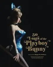 50 Years of the Playboy Bunny - Josh Robertson, Hugh M. Hefner - Hardcover