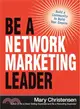 Be a Network Marketing Leader ― Build a Community to Build Your Empire