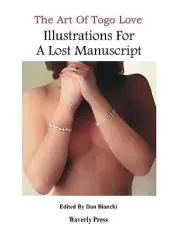 Illustrations For A Lost Manuscript: The Art Of Togo Love Bianchi, Dan
