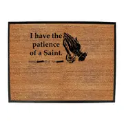 Have The Patience Of A Saint - Funny Novelty Doormat Man Cave Floor mat