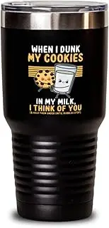 30 oz Tumbler Stainless Steel Insulated Funny When I Dunk My Cookie In My Milk I Think Of You