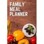 FAMILY MEAL PLANNER, A PLANNING BOOK FOR FAMILIES AND COUPLES IN A HURRY