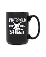 Susquehanna Too Old For This Sheet Etched Black Grande Mug